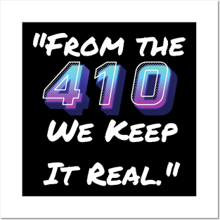 FROM THE 410 WE KEEP IT REAL DESIGN Posters and Art